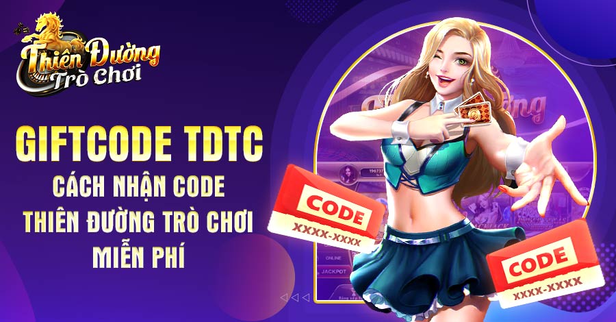 Hướng dẫn tham gia nhận giftcode TDTC miễn phí mới nhất